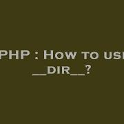 PHP How To Use Dir
