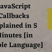 JavaScript Callbacks Explained In 5 Minutes