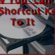 How To Put A Shortcut Key For Your CD Drive To Open