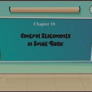 Chapter 10 Control Statements In Small Basic Class 6 Tech Today Computer
