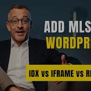 Add MLS To WordPress IDX Vs IFrame Vs RESO API