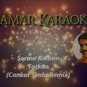 Sorma Kalbim Tarkan Cankut Senlu Remix Orjinal Alt Yapı Karaoke