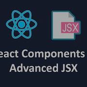 React JS Tutorial React Components Advanced JSX