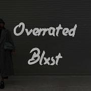 Blxst Overrated Lyric Video