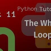 Python Tutorial For Beginners Part 11 Introduction To While Loop
