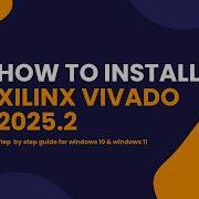 Xilinx Vivado 2025 2 на Windows 11 Правильная установка и лицензирование