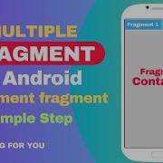 Multiple Fragments In Android Fragments Using Frame Layout In Android Studio