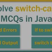 How To Solve MCQ Questions On Switch Case In Java