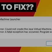 Fix Java Virtual Machine Launcher Error Could Not Open Launch The Launcher Again Minecraft