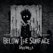 Griffinilla Below The Surface Slowed Rewerb