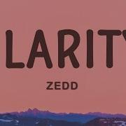 Zedd Clarity Ft Foxes Lyrics