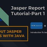 Учебное пособие по Jasper Reports на Java часть 1 Введение в Jasper Reports