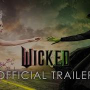 Wicked Official Trailer