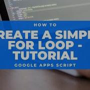 Google Apps Script An Easy For Loop Tutorial