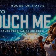 Tiesto Touch Me Techno Trance Festival Remix 2026 House Of Raive