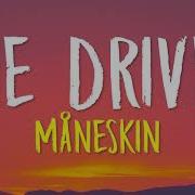 Måneskin THE DRIVER Lyrics