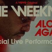 The Weeknd Alone Again Official Live Performance