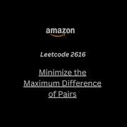 Minimize The Maximum Difference Of Pairs Leetcode 2616 JAVA