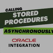 How To Call Oracle Stored Procedures Asynchronously With Oracle Integration OIC PLSQL Database