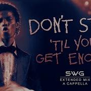 DON T STOP TIL YOU GET ENOUGH SWG Extended Mix A Cappella MICHAEL JACKSON Off The Wall