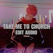 Hozier Take Me To The Church Edit Audio