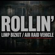 Rollin Air Raid Vehicle Limp Bizkit Full Lyrics