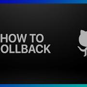 How To Rollback In GitHub Tutorial