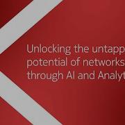 Unlocking The Untapped Potential Of Networks Through AI And Analytics