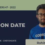 CHEFONDATE CHEF ON DATE July Starters47 2022 Problem Solutions CodeChef