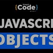Objects In JavaScript JavaScript Objects Tutorial Introduction To Objects SimpliCode