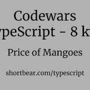 Codewars Typescript Price Of Mangoes