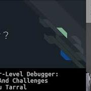 Hack Lu 2018 Hypervisor Level Debugger Benefits And Challenges Mathieu Tarral