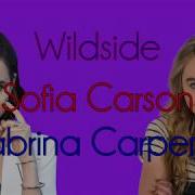 Wildside Sofia Carson And Sabrina Carpenter