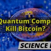 Will Quantum Computing Kill Bitcoin