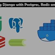 Dockerizing Django With Postgres Redis And Celery