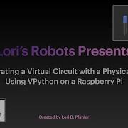 Incorporating A Virtual Circuit With A Physical Circuit Using VPython On A Raspberry Pi
