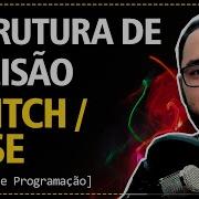 Aula 09 Estrutura De Decisão SWITCH CASE Lógica De Programação