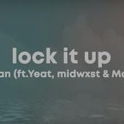 Whethan LOCK IT UP Feat Yeat Midwxst Matt Ox Lyrics