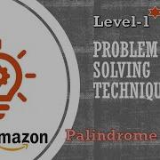 Problem Solving Techniques Palindrome Integer Level 1 Algorithms Interview Questions