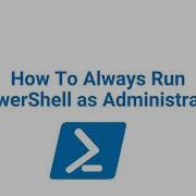 Powershell Always Run Powershell As Administrator Quick Tutorial