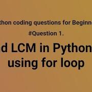 LCM In Python Find LCM In Python Find LCM In Python By Using For Loop Find LCM Of Two Numbers