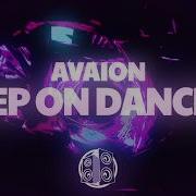 AVAION Keep On Dancing Yuma Remix Lyrics