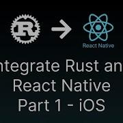 Step By Step Guide On Using Rust On React Native Part 1 IOS