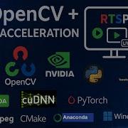 OpenCV With NVIDIA GPU Acceleration RTSP Live Streaming No DLL Errors No Build Needed