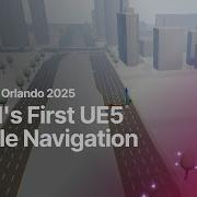 World S First UE5 Vehicle Navigation Pioneering Vector Tiles Unreal Fest Orlando 2025