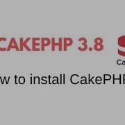 How To Install CakePHP 3 8