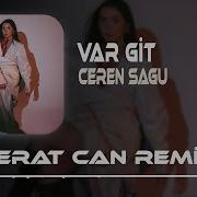Ceren Sagu Var Git Berat Can Remix