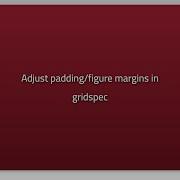 Adjust Padding Figure Margins In Gridspec