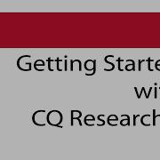 Getting Started With CQ Researcher
