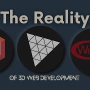 The Reality Of 3D Web Development WebGL WebGPU Threejs And Bablyonjs